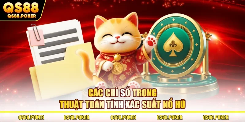 Các chỉ số trong thuật toán tính xác suất nổ hũ