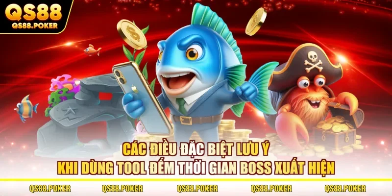 Các điều đặc biệt lưu ý khi dùng tool đếm thời gian boss xuất hiện