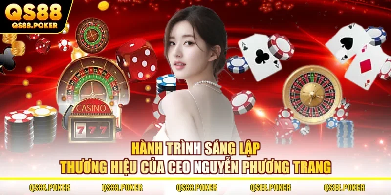 Hành trình sáng lập thương hiệu của CEO Nguyễn Phương Trang