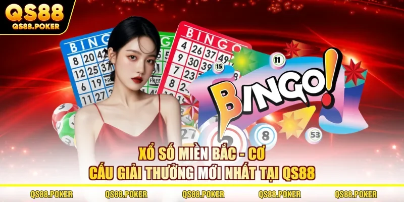 Xổ Số Miền Bắc - Cơ Cấu Giải Thưởng Mới Nhất Tại QS88